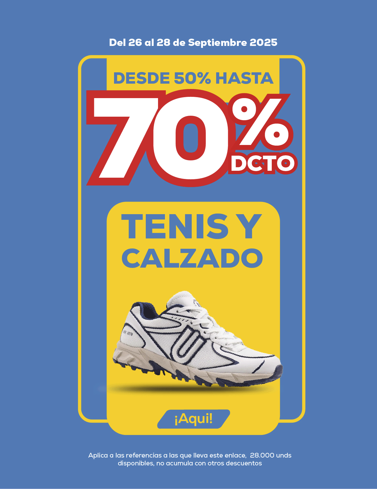 Del 26 al 28 de Septiembre 2025 DESDE 50% HASTA 70% DCTO TENIS Y CALZADO ¡Aqui!