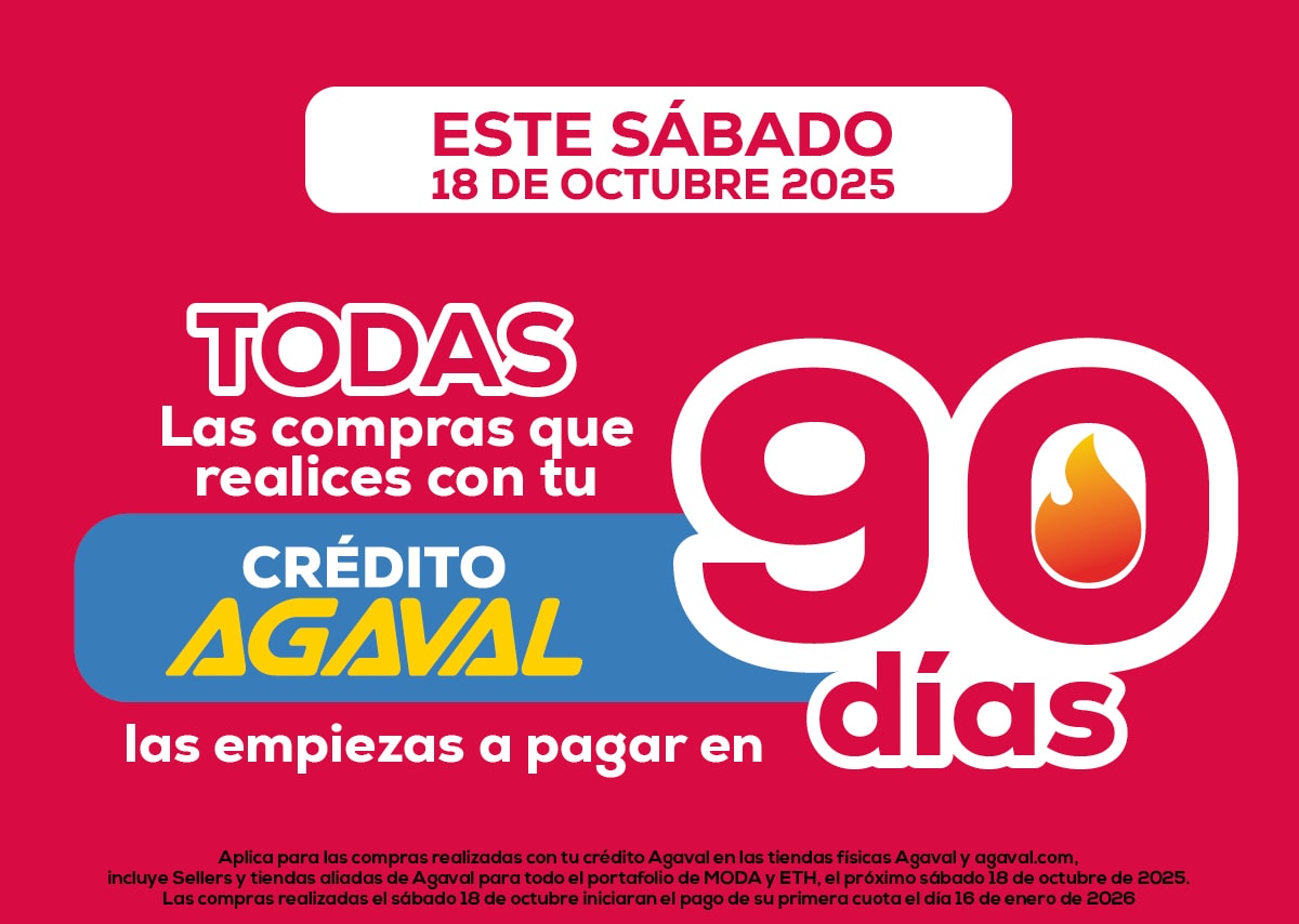 Aplica en tiendas aliadas de Agaval CONÓCELAS AQUÍ