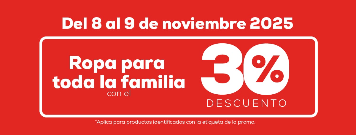 Del 8 al 9 de noviembre 2025 En ropa para toda la familia Lo que tenía el 20% ahora con 30% DESCUENTO