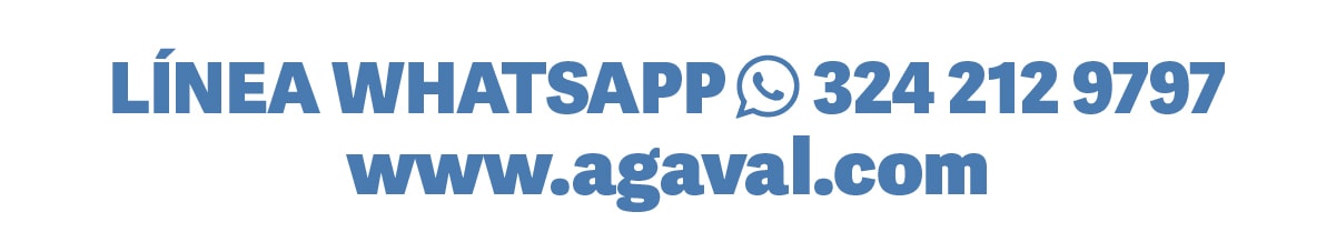 LÍNEA WHATSAPP 324 212 9797 www.agaval.com