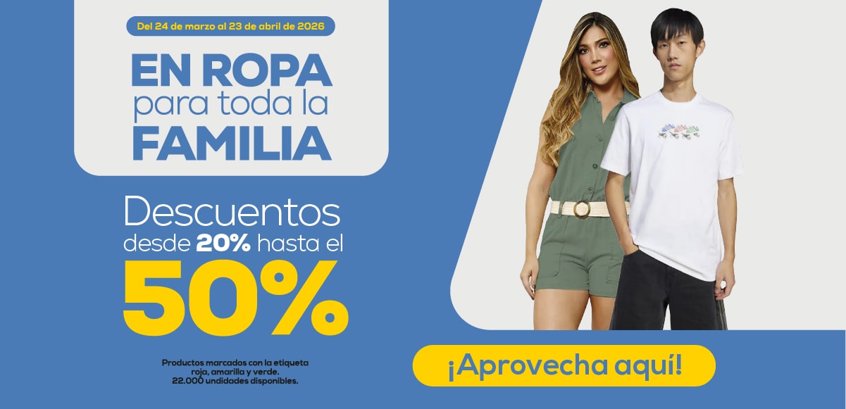 Del 24 de marzo al 23 de abril de 2026 EN ROPA para toda la FAMILIA Descuentos desde 20% hasta el 50% ¡Aprovecha aquí!