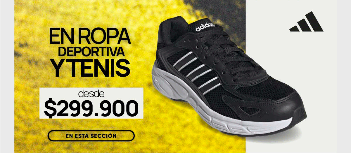 EN ROPA DEPORTIVA Y TENIS desde $299.900 EN ESTA SECCIÓN