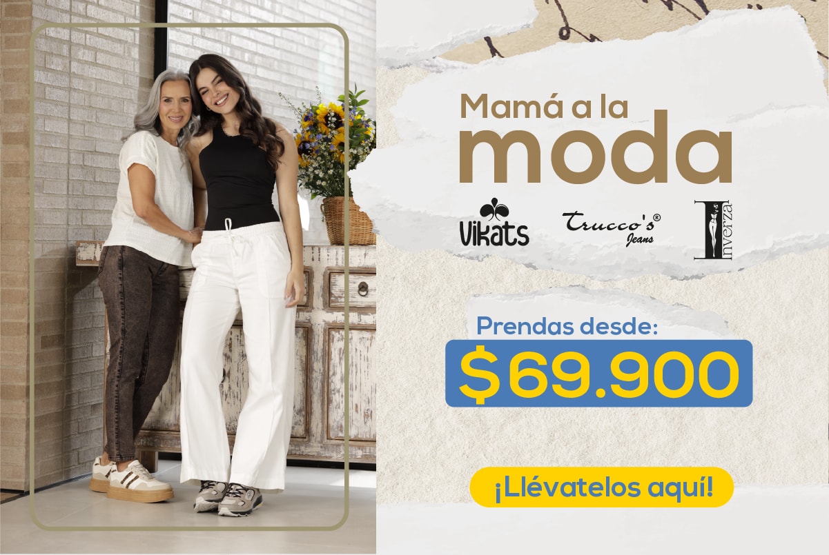 Mamá a la moda Vikats Trucco's Jeans Inverzza Prendas desde: $69.900 ¡Llévatelos aquí!