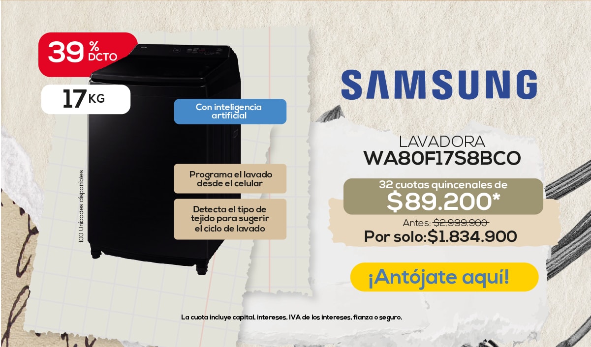 39% DCTO, 17 KG, Con inteligencia artificial, Programa el lavado desde el celular, Detecta el tipo de tejido para sugerir el ciclo de lavado, SAMSUNG, LAVADORA WA80F17S8BCO, 32 cuotas quincenales de $89.200*, Antes: $2.999.900, Por solo: $1.834.900, ¡Antójate aquí!