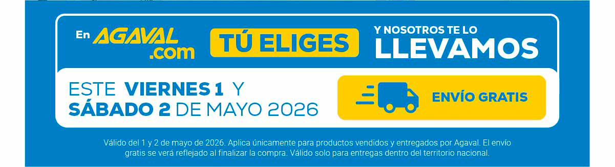 En Agaval.com TÚ ELIGES Y NOSOTROS TE LO LLEVAMOS ESTE VIERNES 1 Y SÁBADO 2 DE MAYO 2026 ENVÍO GRATIS