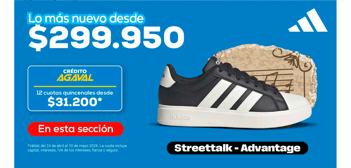 Lo más nuevo desde $299.950 CRÉDITO AGAVAL 12 cuotas quincenales desde $31.200* En esta sección Streettalk - Advantage