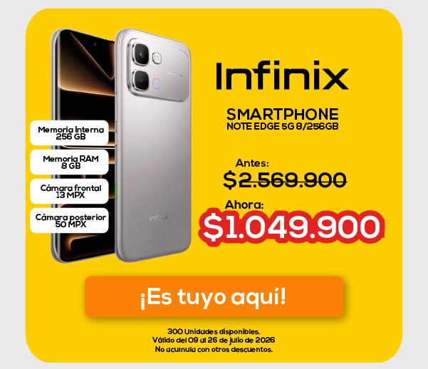 Infinix SMARTPHONE NOTE EDGE 5G 8/256GB Antes: $2.569.900 Ahora: $1.049.900 ¡Es tuyo aquí! 300 Unidades disponibles. Válido del 09 al 26 de julio de 2026 No acumula con otros descuentos.