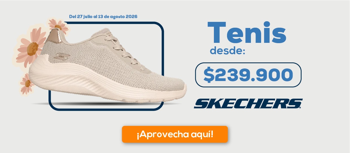 Del 27 julio al 13 de agosto 2026 Tenis desde: $239.900 SKECHERS ¡Aprovecha aquí!