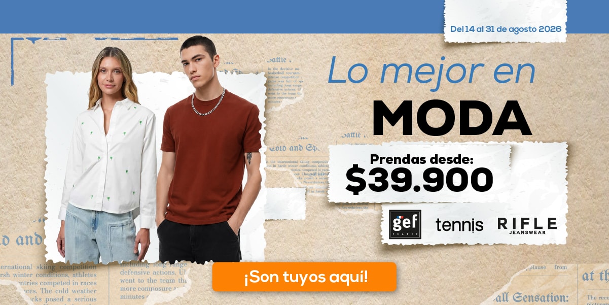 Del 14 al 31 de agosto 2026 Lo mejor en MODA Prendas desde: $39.900 gef tennis RIFLE ¡Son tuyos aquí!