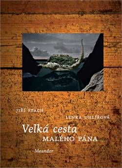 Velká cesta Malého pána | Lenka Uhlířová, Jiří Stach