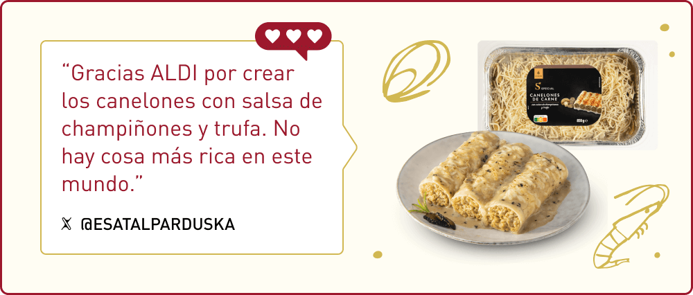 “Gracias ALDI por crear los canelones con salsa de champiñones y trufa. No hay cosa más rica en este mundo.” X @ESATALPARDUSKA