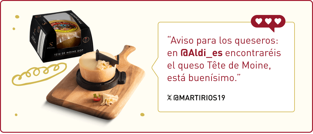 “Aviso para los queseros: en @Aldi_es encontraréis el queso Tête de Moine, está buenísimo.” X @MARTIRIOS19 