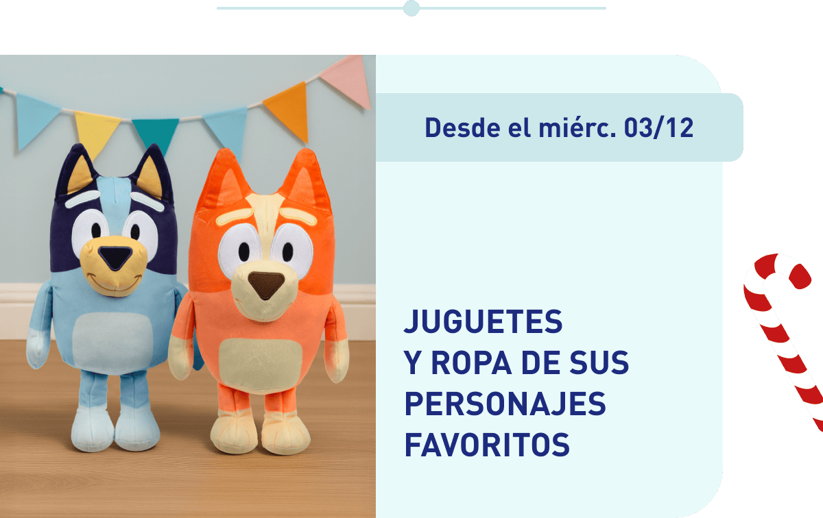 Dos peluches de personajes infantiles, uno azul y otro naranja, sobre el suelo con guirnaldas al fondo. Texto: Juguetes y ropa de sus personajes favoritos, disponibles desde el miércoles 03/12.