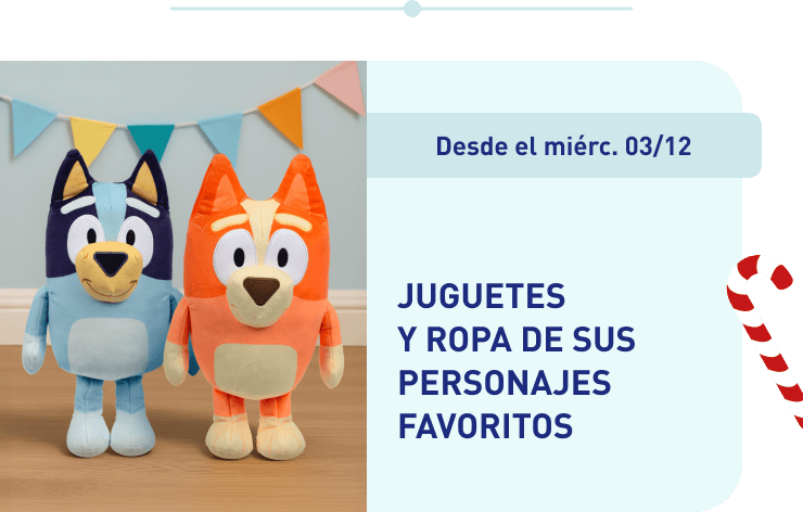 Dos peluches de personajes infantiles, uno azul y otro naranja, sobre el suelo con guirnaldas al fondo. Texto: Juguetes y ropa de sus personajes favoritos, disponibles desde el miércoles 03/12.