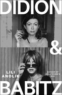 Didion + Babitz