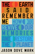 The Earth Said Remember Me