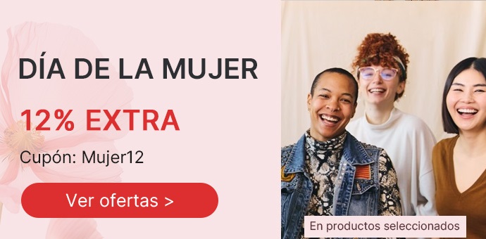 Día 
de la mujer: 12% EXTRA