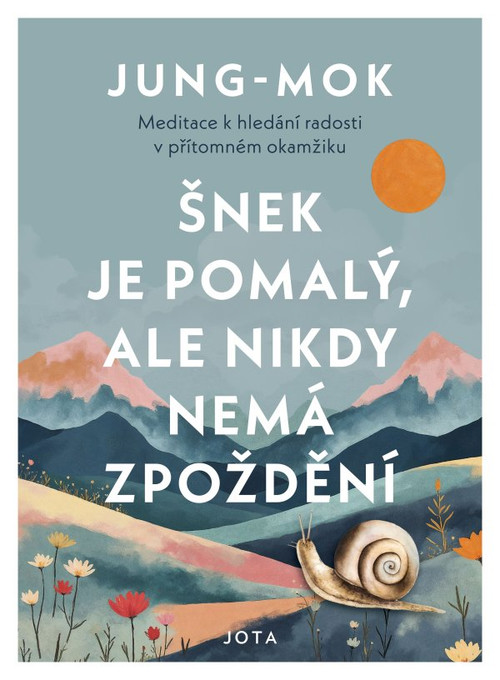 Šnek je pomalý, ale nikdy nemá zpoždění