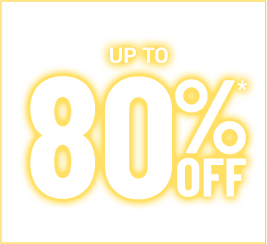 Up to 80% off*