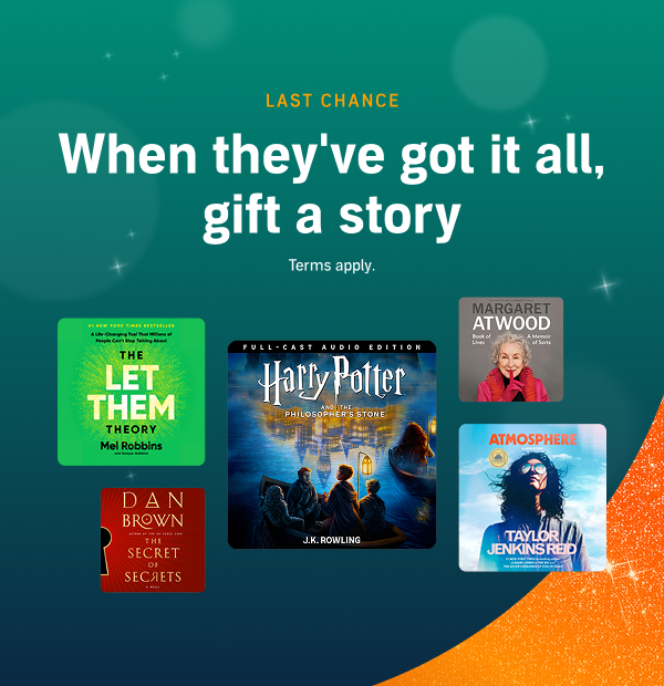 Last Chance
When they've got it all, gift a story
Terms apply.