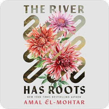 The River Has Roots by Amal El-Mohtar