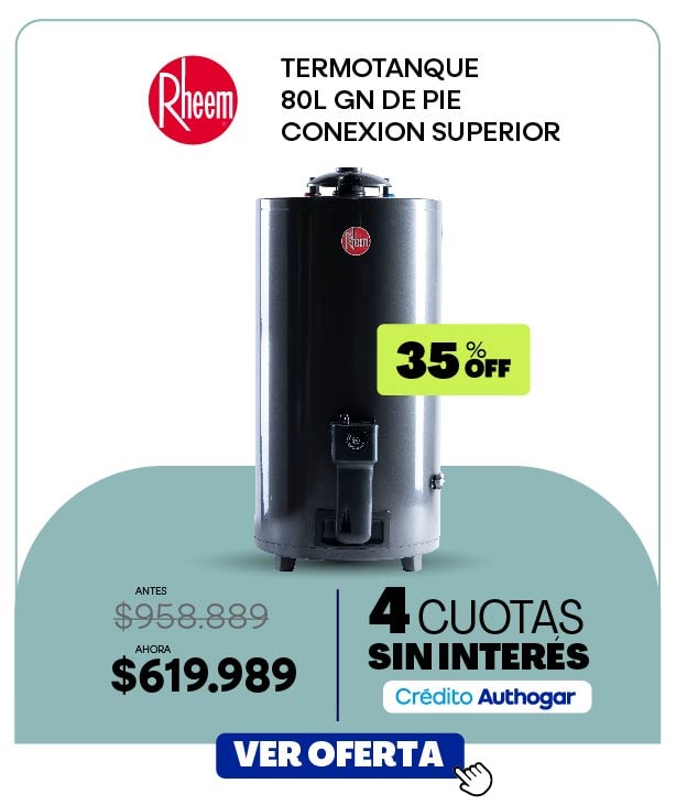 Rheem TERMOTANQUE 80L GN DE PIE CONEXION SUPERIOR 35% OFF ANTES $958.889 AHORA $619.989 4 CUOTAS SIN INTERÉS Crédito Authogar VER OFERTA