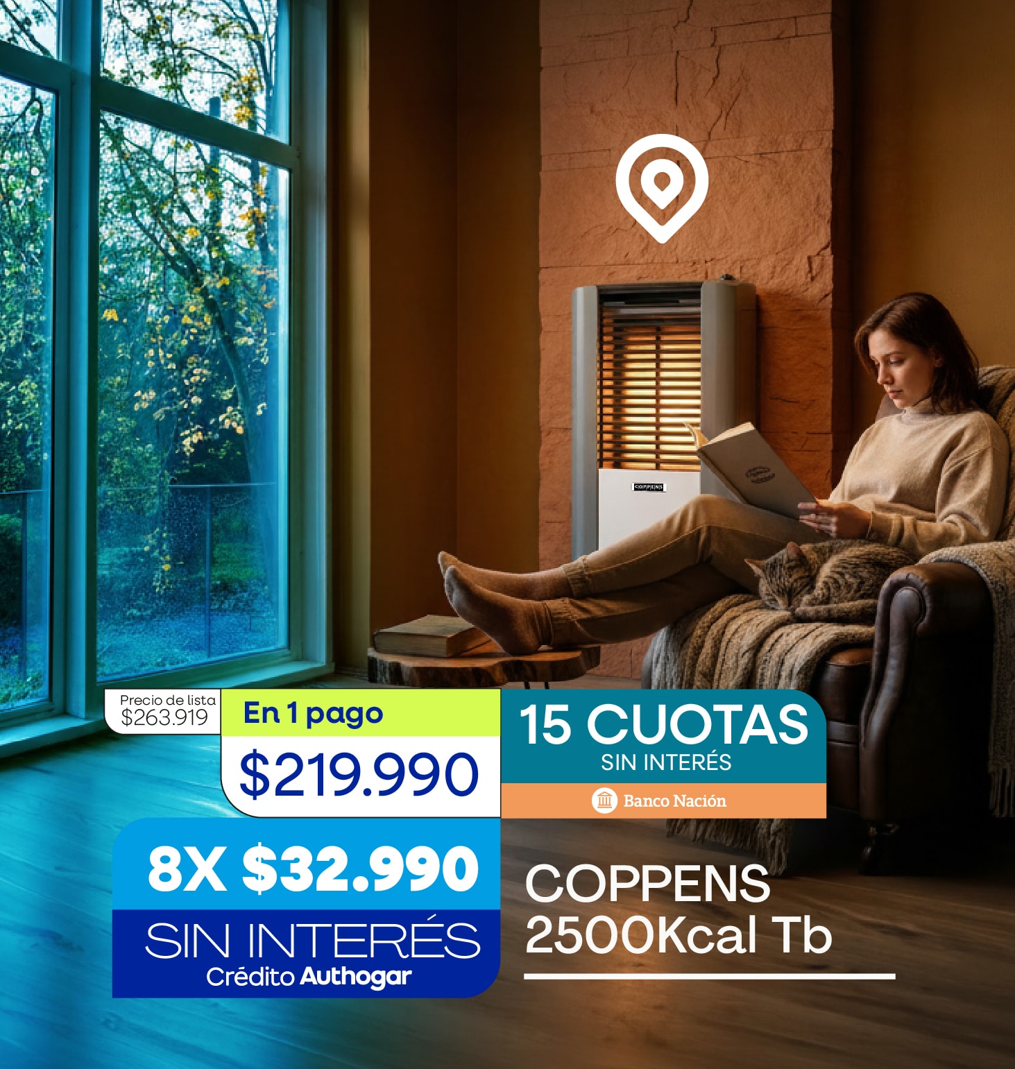 Precio de lista $263.919 En 1 pago $219.990 15 CUOTAS SIN INTERÉS Banco Nación 8X $32.990 SIN INTERÉS Crédito Authogar COPPENS 2500Kcal Tb