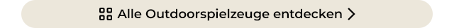 Alle Outdoorspielzeuge entdecken 