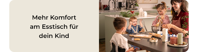 Mehr Komfort am Esstisch für dein Kind