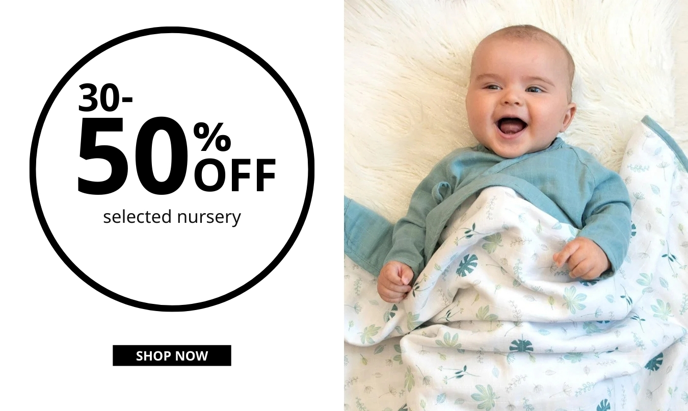 30-50% OFF selected nursery