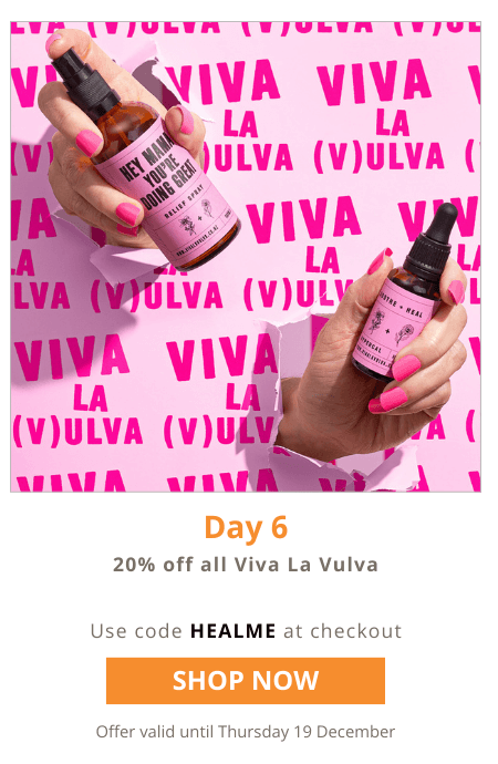 Save 20% on all Viva La Vulva. Use code HEALME at checkout. Offer valid until Thursday 19 December