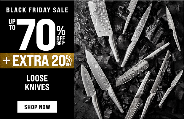 UP TO 70% OFF + EXTRA 20% OFF LOOSE KNIVES