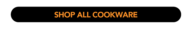 SHOP ALL COOKWARE