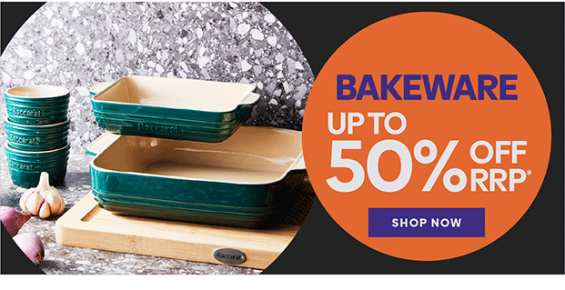 UP TO 50% OFF RRP* BAKEWARE