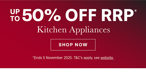 KITCHEN APPLIANCES - SHOP NOW