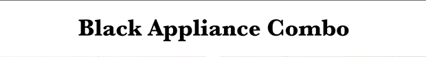 Black Appliance Combo