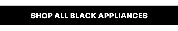 Shop All Black Appliances