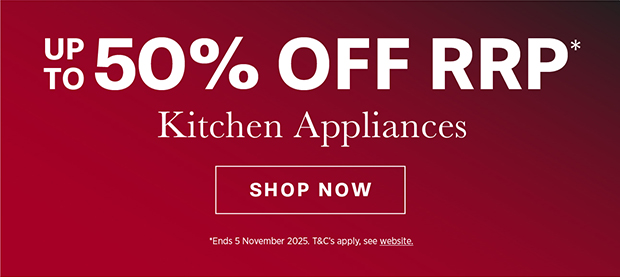 UP TO 50% OFF RRP* - KITCHEN APPLIANCES