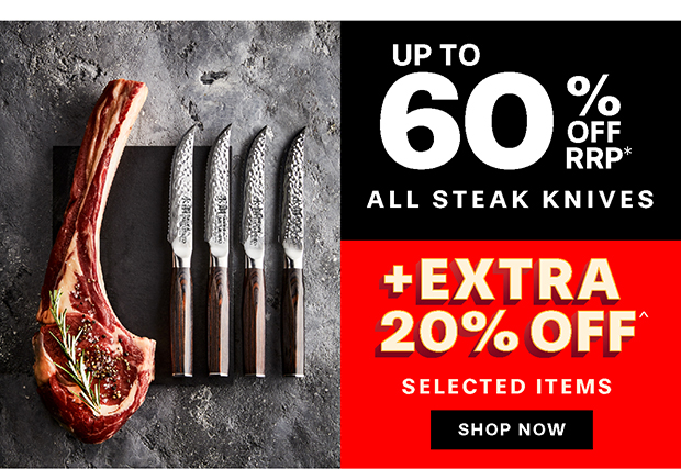 Up to 60% off rrp ALL STEAK KNIVES