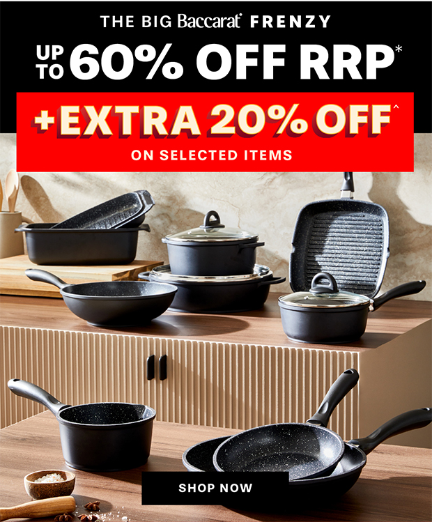 The Big Baccarat Frenzy SAVE UP TO 65% OFF RRP* SITEWIDE