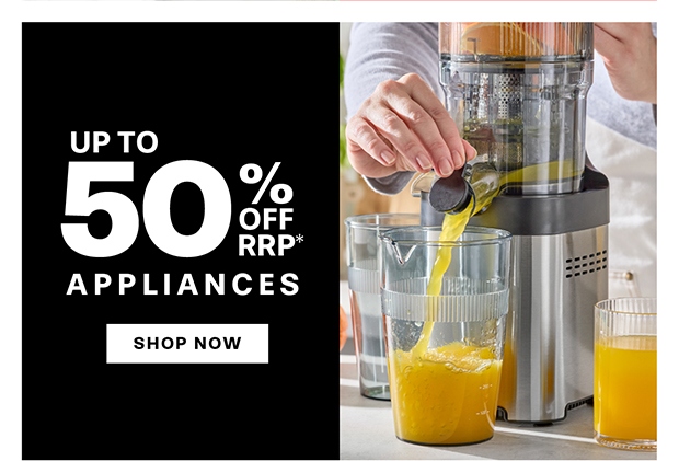 UP TO 50% OFF APPLIANCES