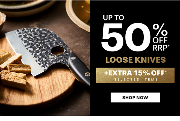 UP TO 50% OFF LOOSE KNIVES