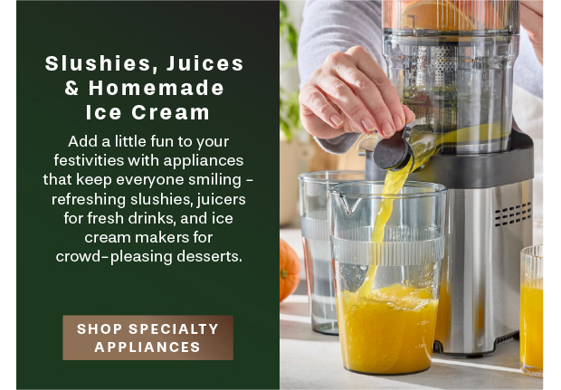 Slushies, Juices & Homemade Ice Cream