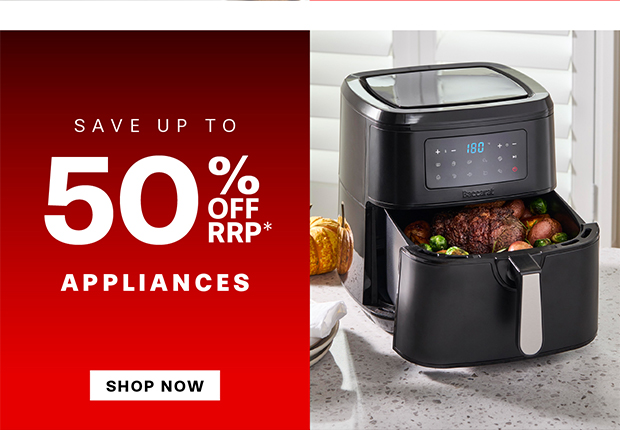 UP TO 50% OFF APPLIANCES