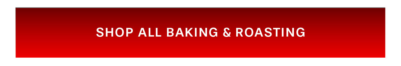 Shop All Baking & Roasting