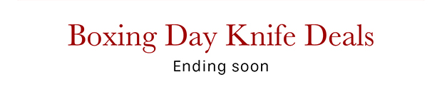 Boxing Day Knife Deals - Ending Soon!