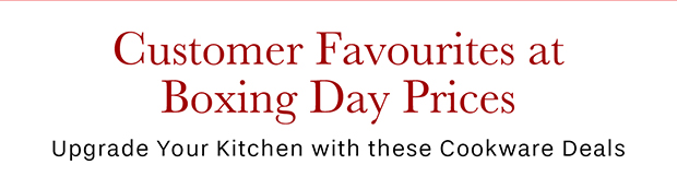 Customer Favourites at Boxing Day Prices
