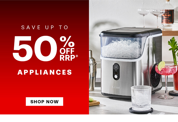 UP TO 50% OFF APPLIANCES