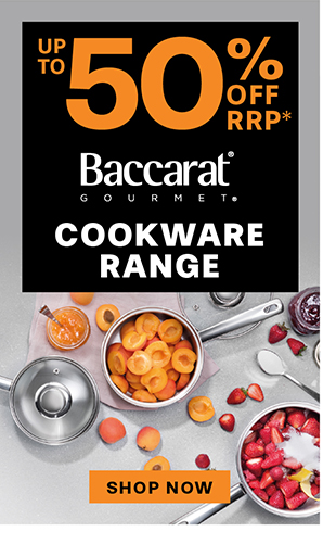 BACCARAT GOURMET COOKWARE RANGE