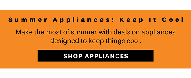 Summer Appliances: Keep It Cool
